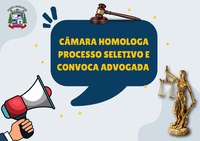 Câmara homologa processo seletivo e convoca advogada